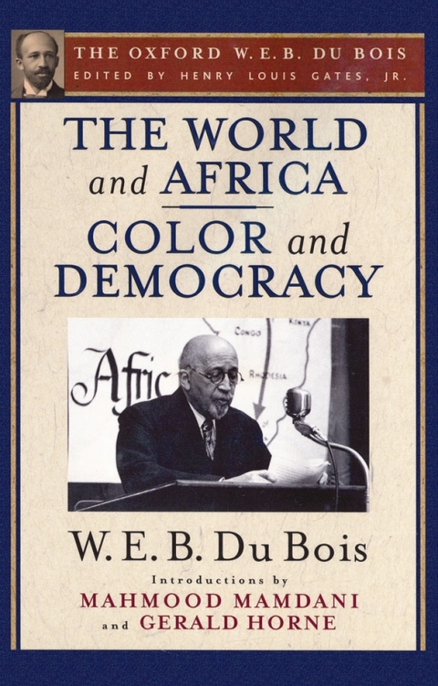 Cover image for book The World and Africa and Color and Democracy (The Oxford W. E. B. Du Bois)