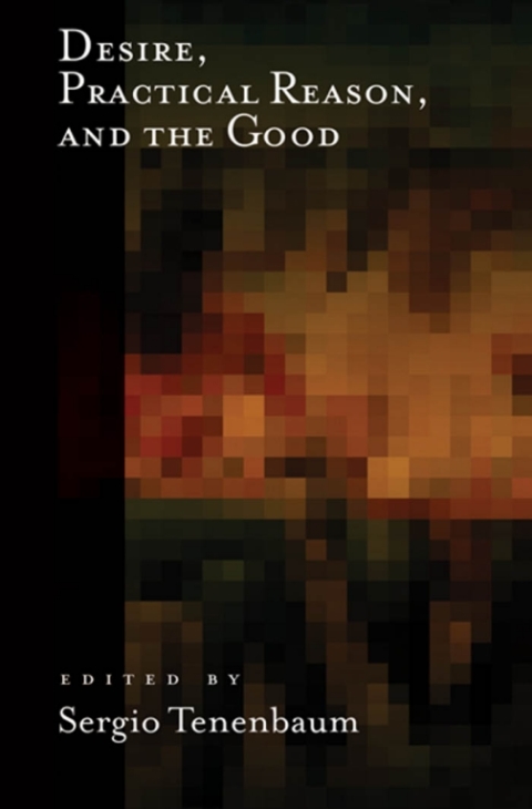 Cover image for book Desire, Practical Reason, and the Good