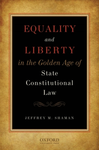 Equality and Liberty in the Golden Age of State Constitutional Law