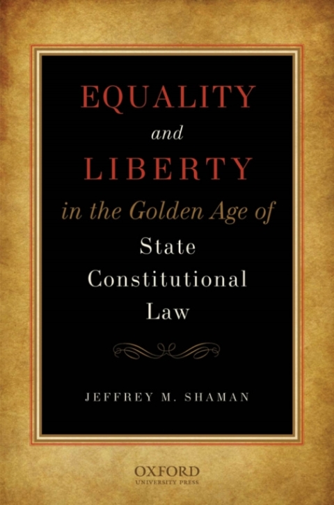 Cover image for book Equality and Liberty in the Golden Age of State Constitutional Law