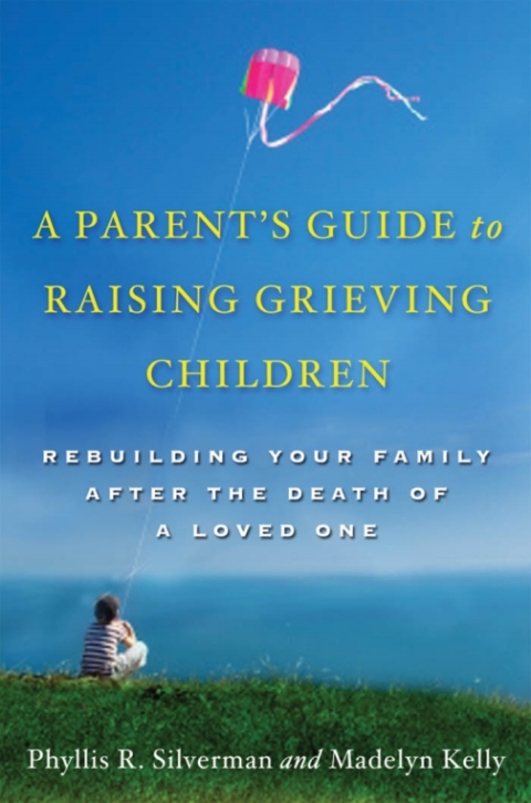Cover image for book A Parent's Guide to Raising Grieving Children