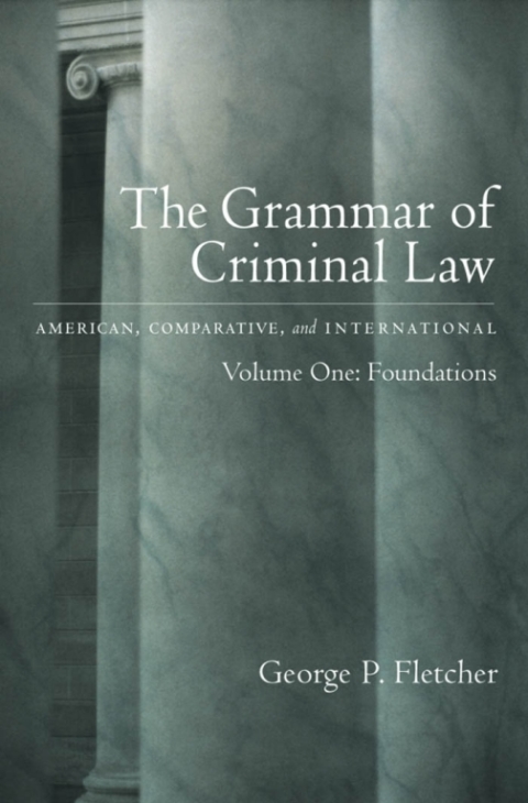 Cover image for book The Grammar of Criminal Law: American, Comparative, and International