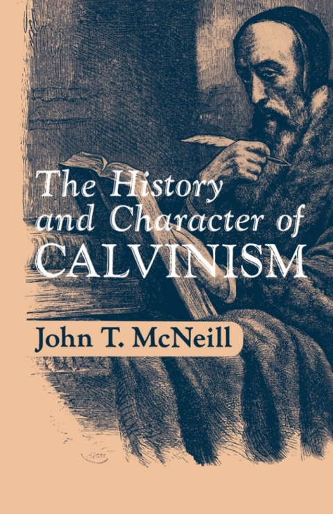Cover image for book The History and Character of Calvinism