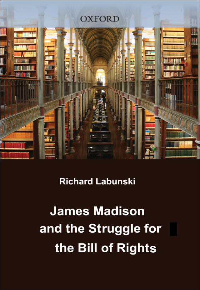 James Madison and the Struggle for the Bill of Rights