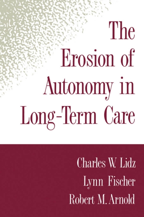 Cover image for book The Erosion of Autonomy in Long-Term Care