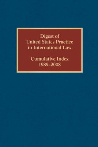 Digest of United States Practice in International Law, Cumulative Index 1989-2008