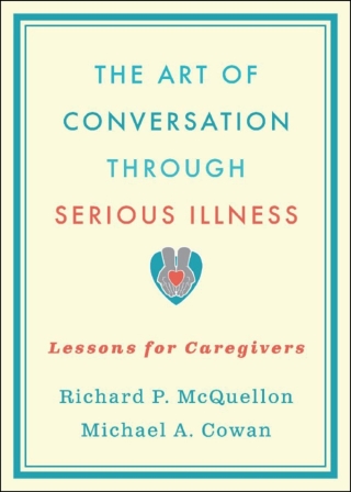 The Art of Conversation Through Serious Illness