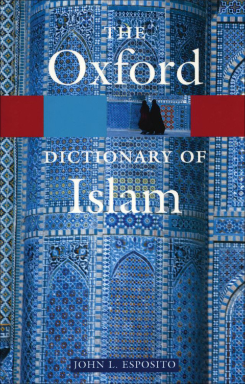 Cover image for book The Oxford Dictionary of Islam