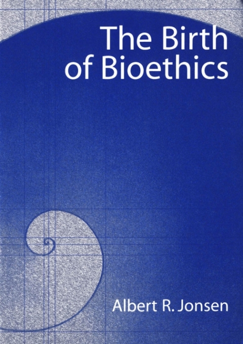 Cover image for book The Birth of Bioethics