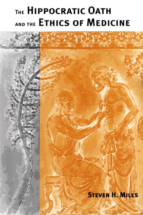 Cover image for book The Hippocratic Oath and the Ethics of Medicine