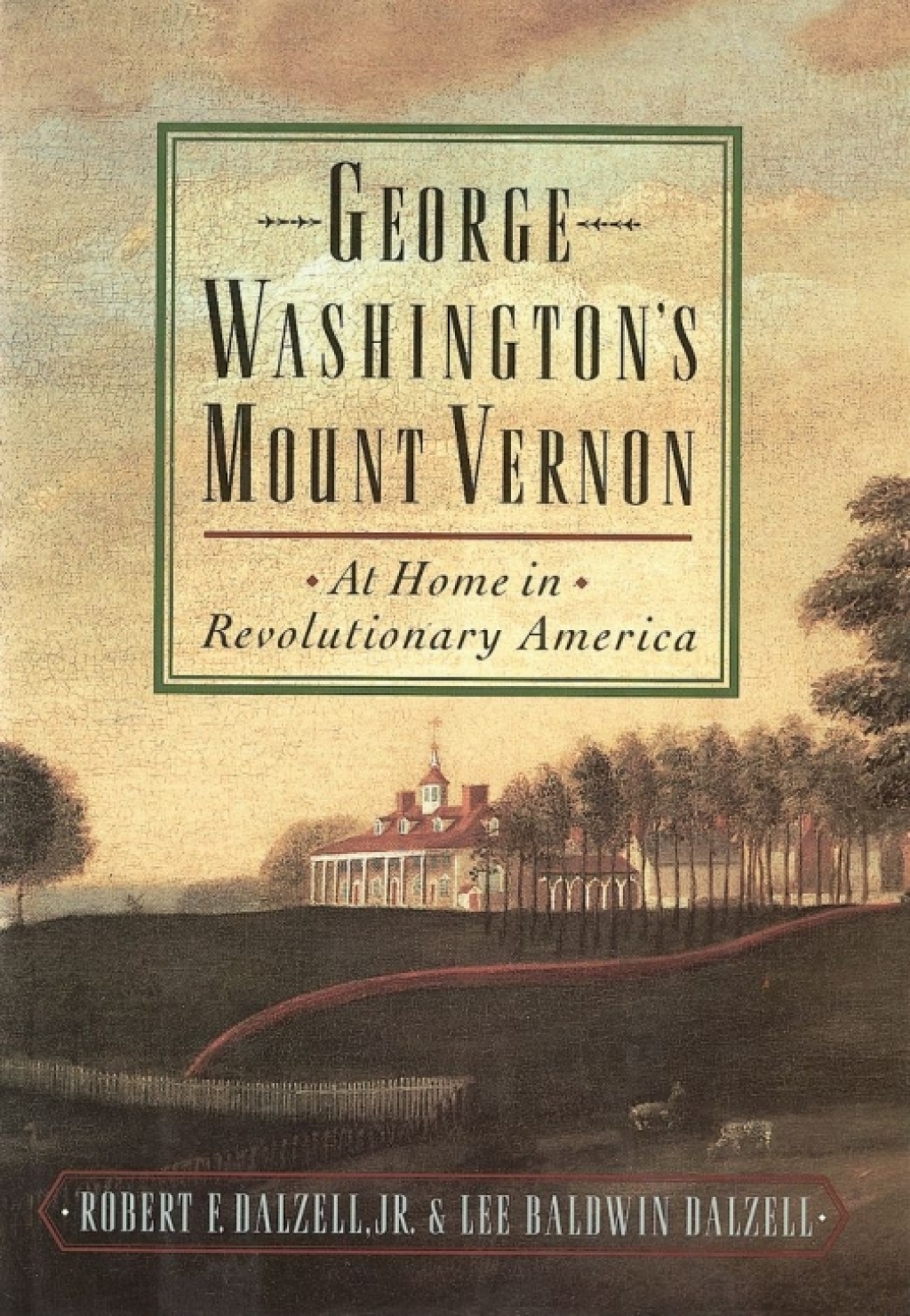 George Washington's Mount Vernon (eBook Rental) - Robert F. Dalzell Jr.; Lee Baldwin Dalzell,