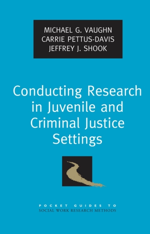 Cover image for book Conducting Research in Juvenile and Criminal Justice Settings