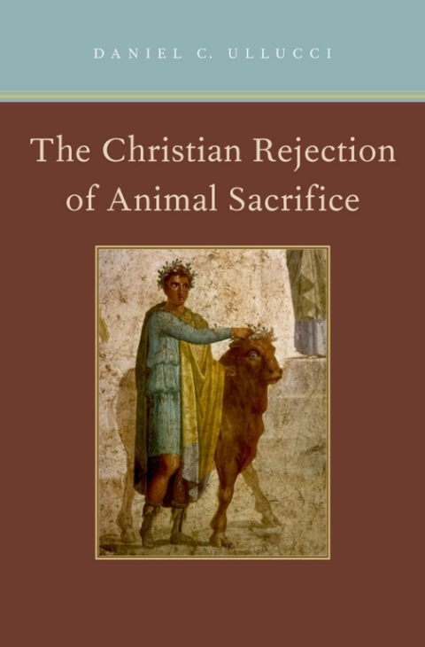 Cover image for book The Christian Rejection of Animal Sacrifice