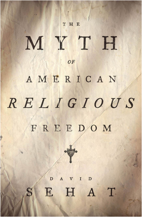 Cover image for book The Myth of American Religious Freedom