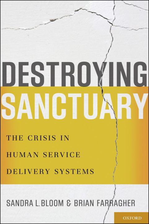 Cover image for book Destroying Sanctuary: The Crisis in Human Service Delivery Systems