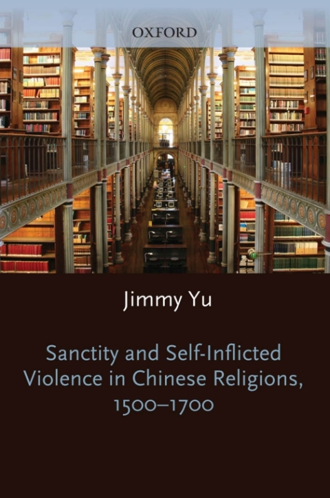 Cover image for book Sanctity and Self-Inflicted Violence in Chinese Religions, 1500-1700