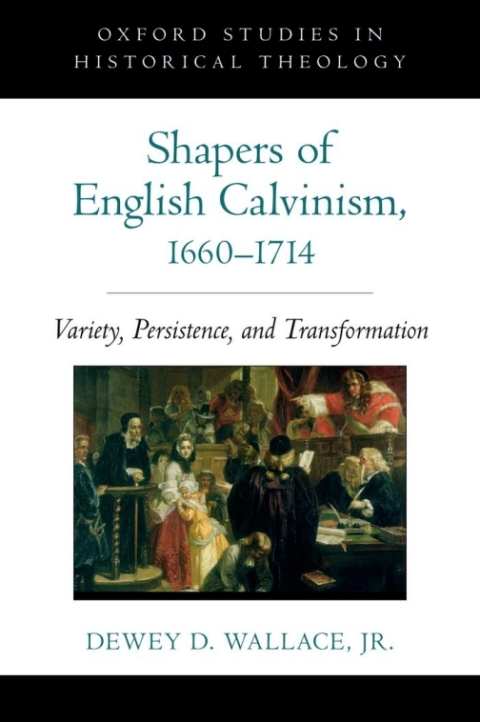 Cover image for book Shapers of English Calvinism, 1660-1714