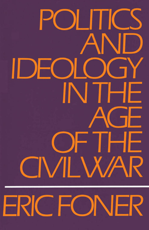 Cover image for book Politics and Ideology in the Age of the Civil War