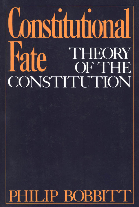 Cover image for book Constitutional Fate: Theory of the Constitution