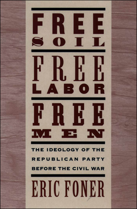 Cover image for book Free Soil, Free Labor, Free Men