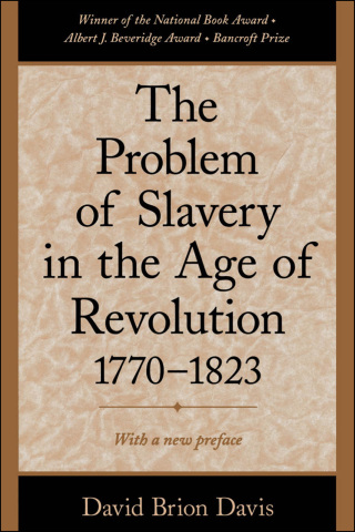 The Problem of Slavery in the Age of Revolution, 1770-1823