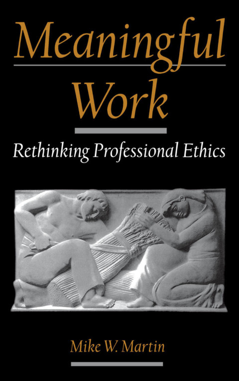 Cover image for book Meaningful Work: Rethinking Professional Ethics