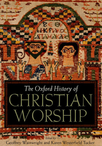 Cover image: The Oxford History of Christian Worship 1st edition 9780195138863