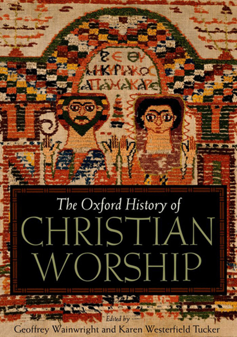 Cover image for book The Oxford History of Christian Worship