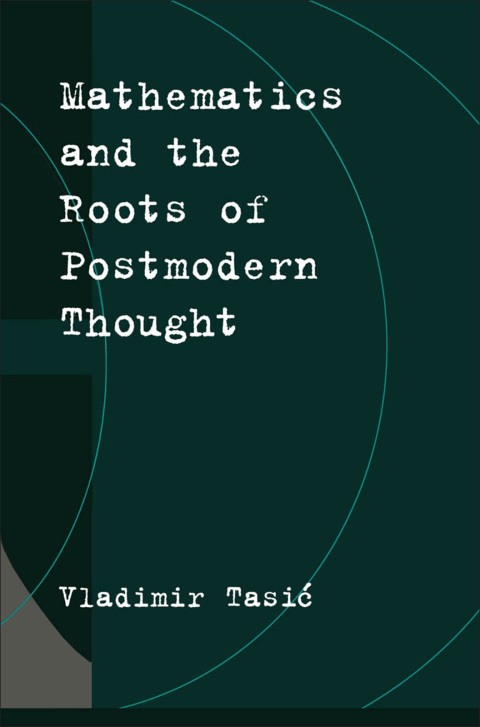 Cover image for book Mathematics and the Roots of Postmodern Thought