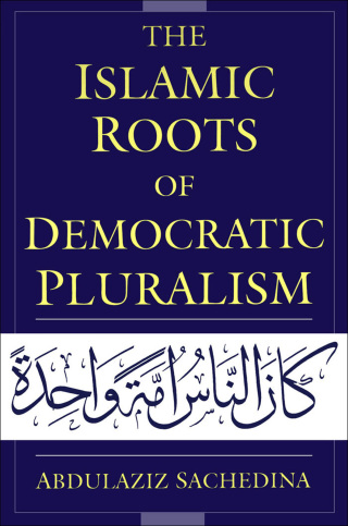 The Islamic Roots of Democratic Pluralism
