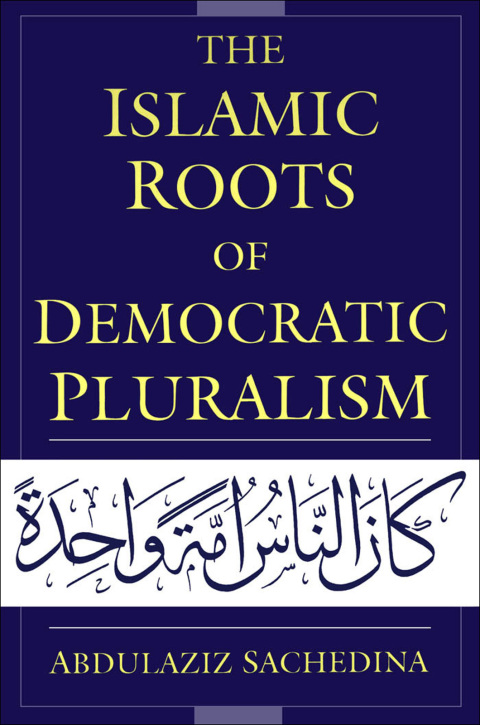 Cover image for book The Islamic Roots of Democratic Pluralism