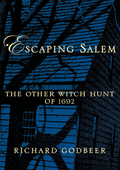 Cover image for book Escaping Salem: The Other Witch Hunt of 1692