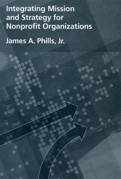 Cover image for book Integrating Mission and Strategy for Nonprofit Organizations