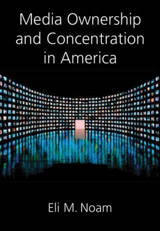 Media Ownership and Concentration in America