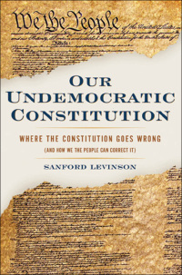 Cover image: Our Undemocratic Constitution 9780195307511