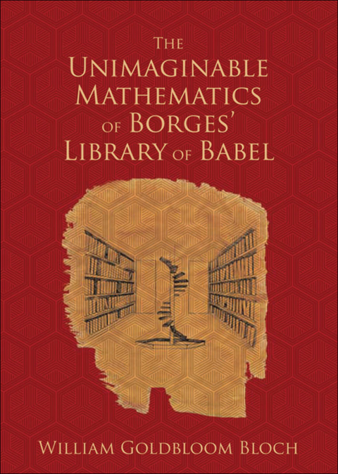 Cover image for book The Unimaginable Mathematics of Borges' Library of Babel