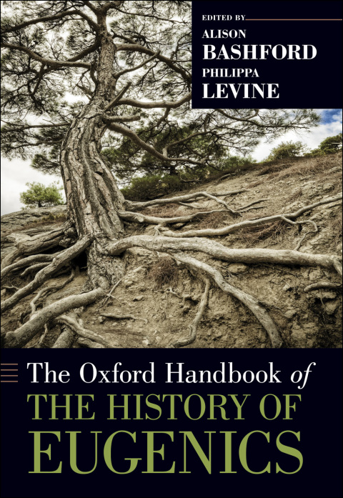 Cover image for book The Oxford Handbook of the History of Eugenics