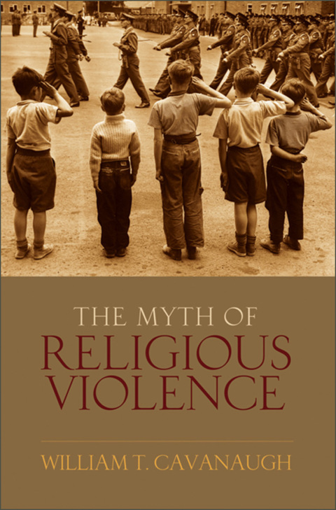 Cover image for book The Myth of Religious Violence