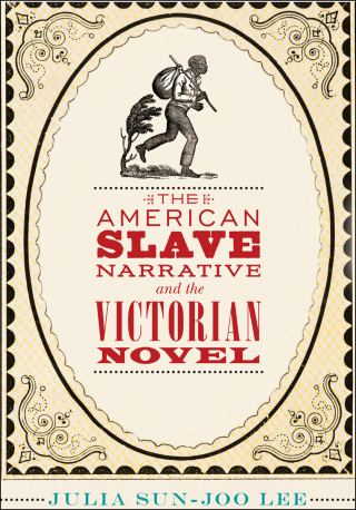 The American Slave Narrative and the Victorian Novel