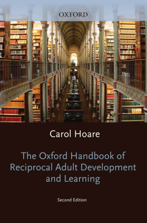Cover image for book The Oxford Handbook of Reciprocal Adult Development and Learning