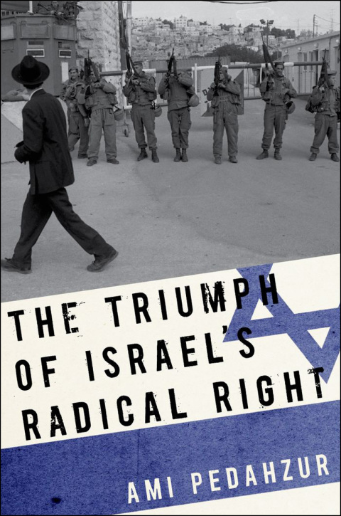Cover image for book The Triumph of Israel's Radical Right