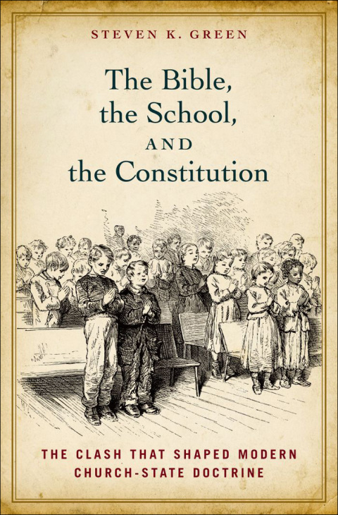 Cover image for book The Bible, the School, and the Constitution