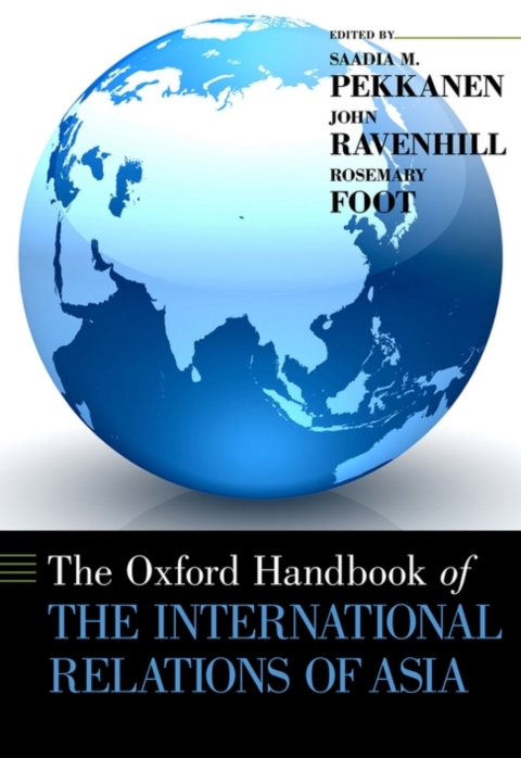 Cover image for book The Oxford  Handbook of the International Relations of Asia