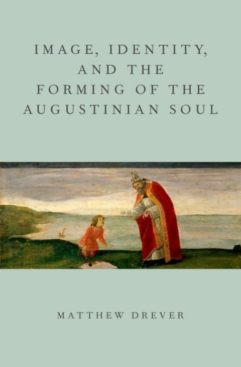 Cover image for book Image, Identity, and the Forming of the Augustinian Soul
