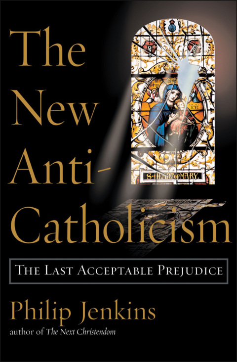 Cover image for book The New Anti-Catholicism