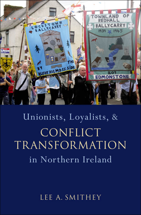 Cover image for book Unionists, Loyalists, and Conflict Transformation in Northern Ireland