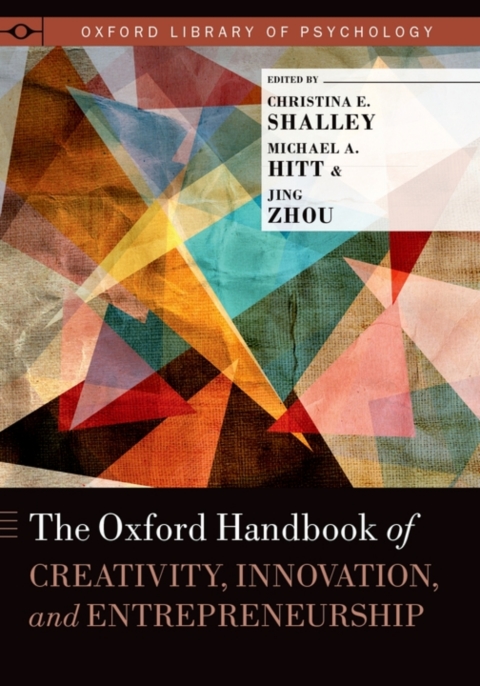 Cover image for book The Oxford Handbook of Creativity, Innovation, and Entrepreneurship
