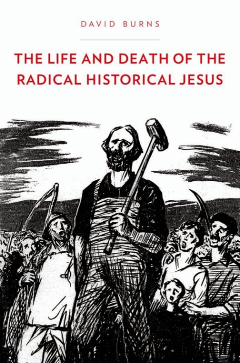Cover image for book The Life and Death of the Radical Historical Jesus