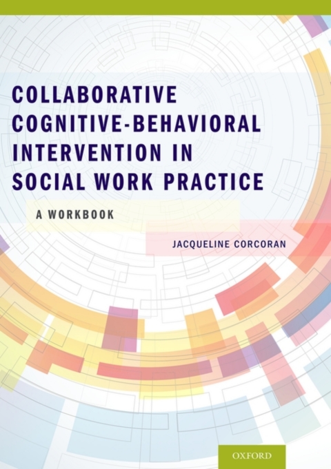 Cover image for book Collaborative Cognitive Behavioral Intervention in Social Work Practice: A Workbook