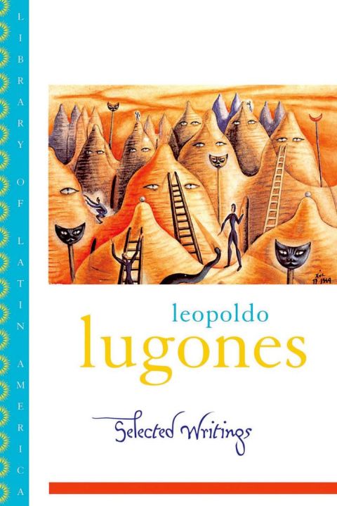 Cover image for book Leopold Lugones--Selected Writings